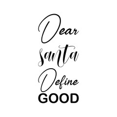 dear santa define good black letter quote