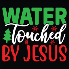 Water Touched by Jesus, T-shirt Design Vector File.