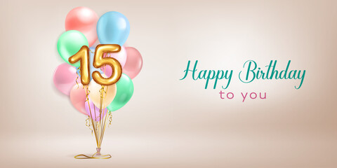 Festive birthday illustration in pastel colors with a bunch of helium balloons, golden foil balloons in the shape of the number 15 and lettering Happy Birthday to you on beige background