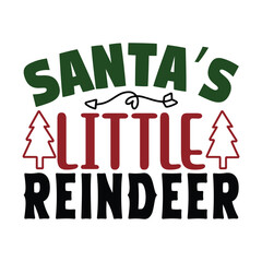 Santa's Little Rein Deer, T-Shirt Design Vector File.