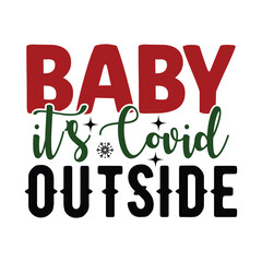 Baby It’s Cold Outside, T-Shirt Design Vector File.