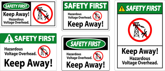 Safety First Sign Hazardous Voltage Overhead - Keep Away