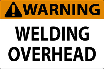 Warning Sign Welding Overhead