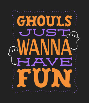 Ghouls Just Wanna Have Fun, Halloween Banner, Halloween Background, Halloween Poster, Happy Halloween, Happy Halloween Illustration, Halloween Decor, Funny Poster, Vector