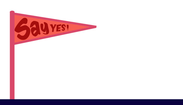 Vector illustration of a pennant flag with the word ' say yes' on it
