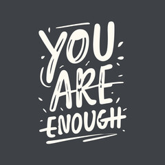 You Are Enough T-Shirt Design