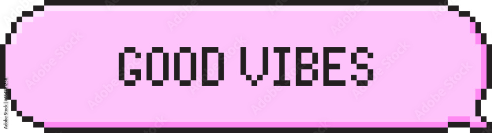 Poster retro game pixel dialogue good vibes message. speech bubble for card, social media, banner. vector 8