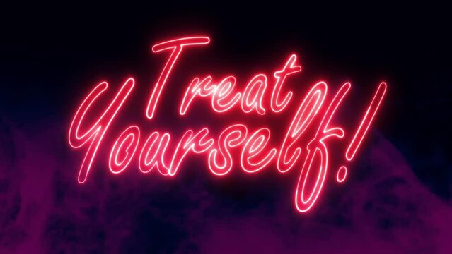 Treat Yourself text font with neon light. Luminous and shimmering haze inside the letters of the text Treat Yourself. Treat Yourself neon sign.