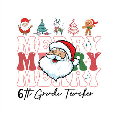 Fototapeta na wymiar Christmas 6th Grade Merry Teacher SVG