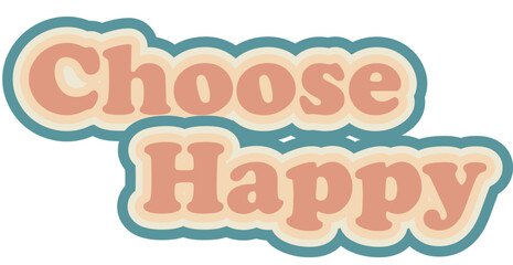 Choose happy text - pastel colors text - Editable font