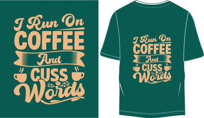 I run on coffee and cuss words Typographic Vintage  T-shirt Design Print Ready Vector
 - obrazy, fototapety, plakaty