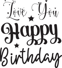 Fototapeta premium love you happy birthday svg