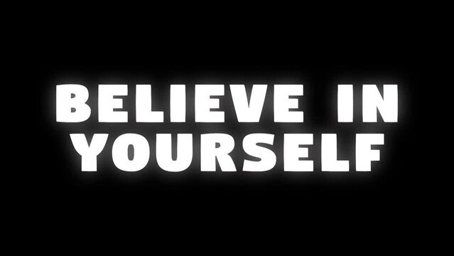 Believe in yourself text animation, motivational inspirational Positive words animation, Believe in yourself Typography,  lettering inscription, font, type, calligraphy,Design motivation text motion 
