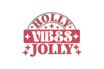 Holly Jolly Vibes Christmas Retro Typography T-shirt Design
