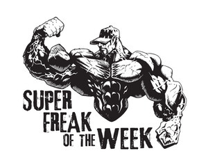 Super Freak of the Week the bodybuilder in posing - editable design for best for t-shirt and multipurpose use in high definition format