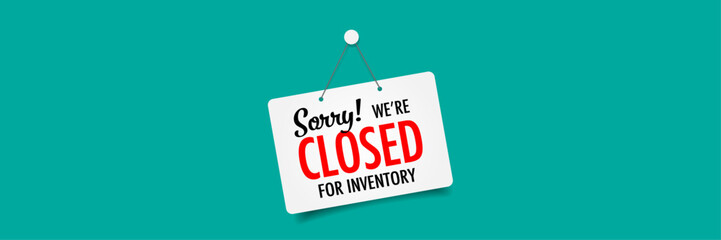 Sorry! we're closed for inventory on door sign - obrazy, fototapety, plakaty