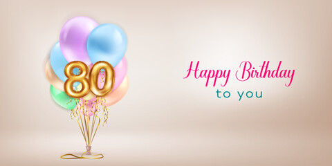 Festive birthday illustration in pastel colors with a bunch of helium balloons, golden foil balloons in the shape of the number 80 and lettering Happy Birthday to you on beige background