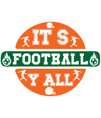 It S Football Y All,T-SHIRT DESIGNS