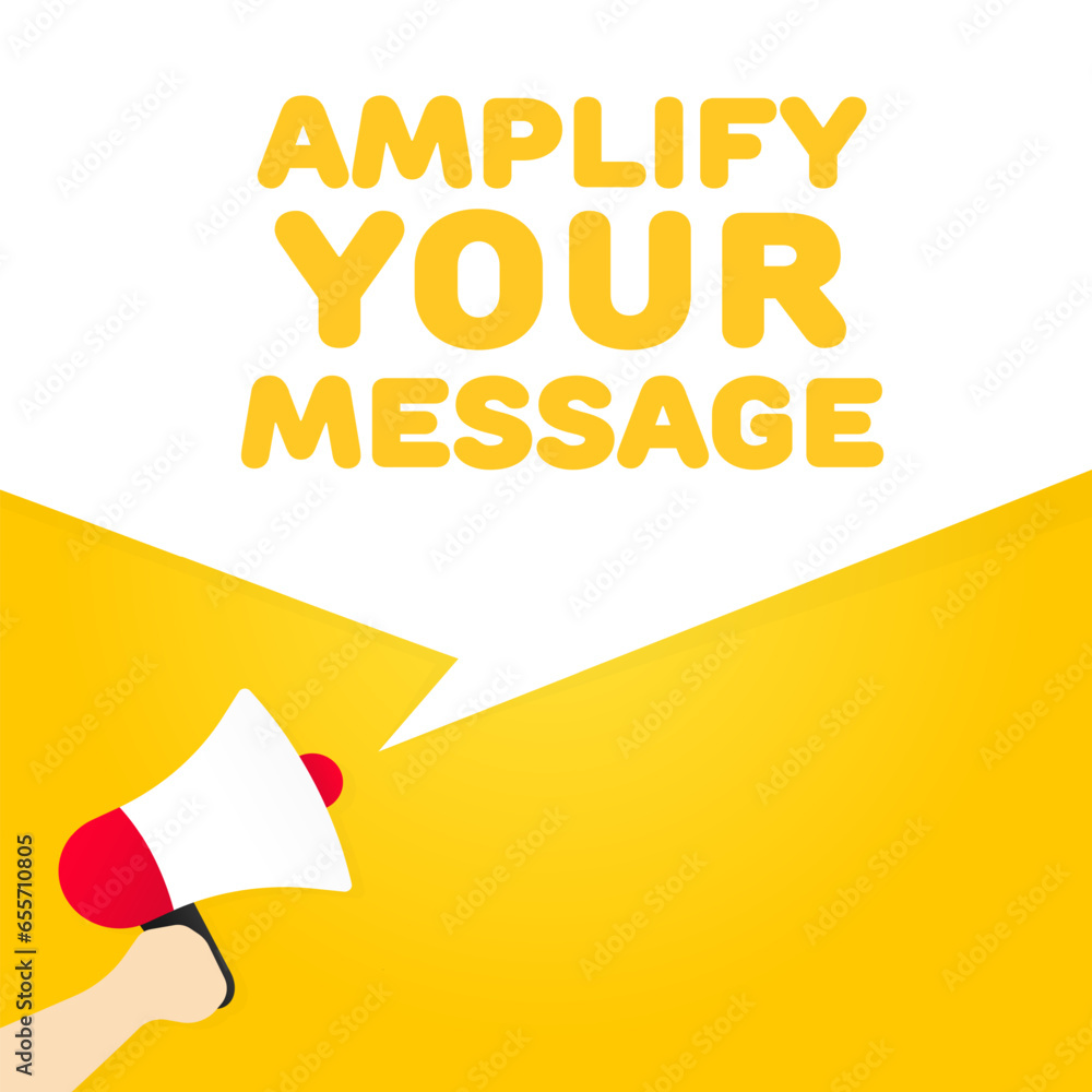 Poster amplify your message sign. flat, yellow, text from a megaphone, amplify your message sign. vector il
