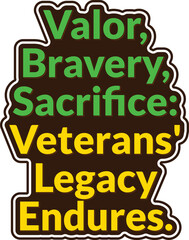 Stylish lettering vector design capturing the timeless essence of veterans' valor, bravery, and sacrifice, honoring their enduring legacy