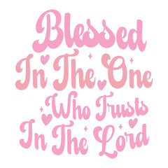 Blessed in the One Who Trusts in the Lord