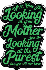 MOM LOVERS MOTHER QUOTES T-SHIRT DESIGN