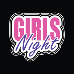 girls night typography tshirt design 
