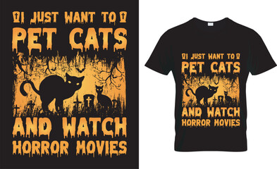  Halloween typrography vector t-shirt design. i just want to pet cats and watch horror movies