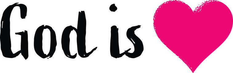 God is love black sign. God is heart black text. Christian quote: God is love.