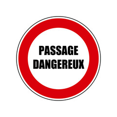 passage dangereux Panneau interdit signalisation rond rouge