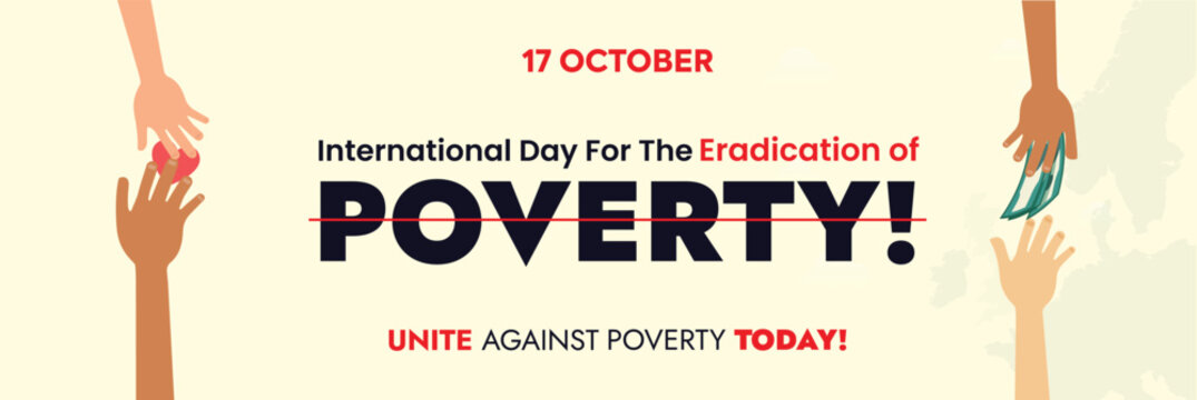 International day for the Eradication of Poverty. 17th October. World Day To Overcome Poverty cover. Facebook and social media cover or banner. Fight Poverty. Hand giving money.