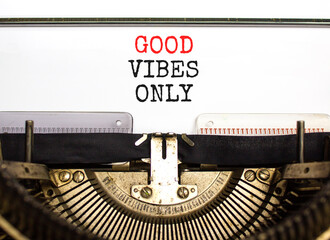 Good vibes only symbol. Concept word Good vibes only typed on beautiful retro old typewriter. Beautiful white paper background. Business motivational good vibes only concept. Copy space.