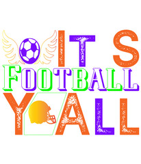 It S Football Y All,T-SHIRT DESIGNS