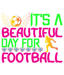 IT&rsquo;S a BEAUTIFUL DAY for FOOTBALL 2,T-SHIRT DESIGNS