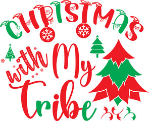 Fototapeta na wymiar Christmas with my tribe | Merry Christmas | Happy Christmas