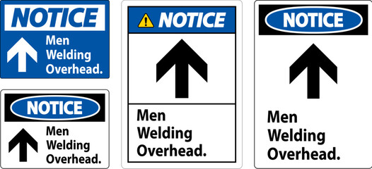 Notice Sign Men Welding Overhead.