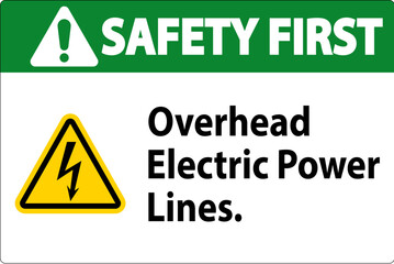 Safety First Sign Overhead Electric Power Lines