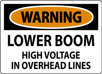 Electrical Safety Sign Warning - Lower Boom High Voltage In Overhead Lines