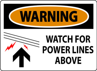Warning Sign Watch For Power Lines Above