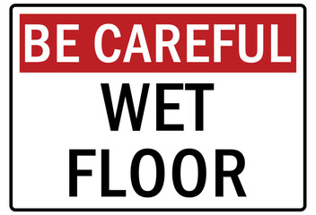 Be careful warning sign and labels wet floor