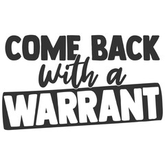 Come Back With A Warrant - Doormat Illustration