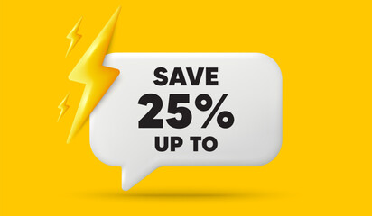 Save up to 25 percent tag. 3d speech bubble banner with power energy. Discount Sale offer price sign. Special offer symbol. Discount chat speech message. 3d offer talk box. Vector