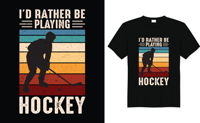 I'd Rather Be playing Hockey,Ice hockey T-shirt design vector Graphic,Trendy Ice hockey T-shirt design vector illustration,funny hocky Lover Retro Vintage tee design