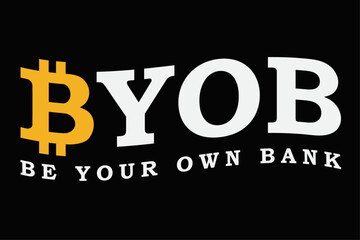 BYOB Be Your Own Bank Funny Bitcoin T-Shirt Design