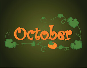 Vector illustration. The inscription October stylized autumn on a green background.
