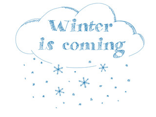 Winter is coming, handwritten lettering and ink drawing for winter holidays design. Vector illustration of a cloud and snowflakes on a white background for a poster, postcard.