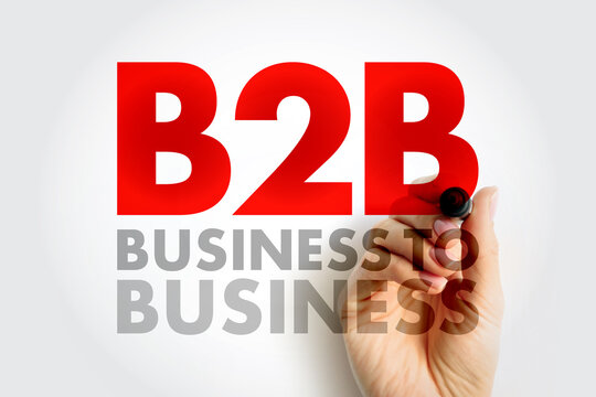 B2B Business-to-business - situation where one business makes a commercial transaction with another, acronym text concept background