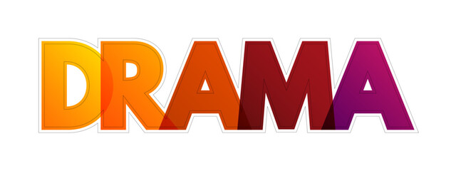Drama is the specific mode of fiction represented in performance, colorful text concept background