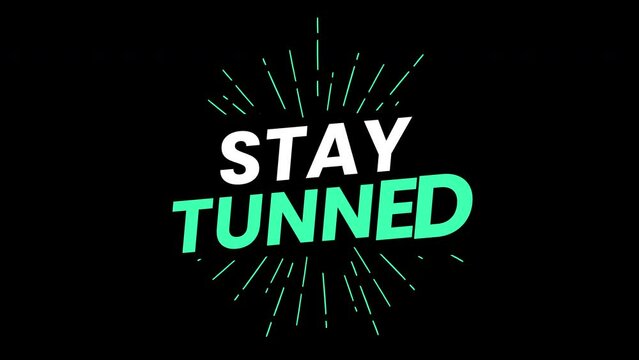 stay tunned teaser background animation. 4K motion animation
