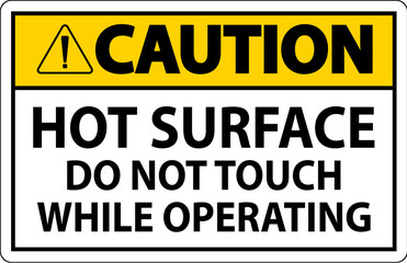 Obraz premium Caution Sign Hot Surface - Do Not Touch While Operating